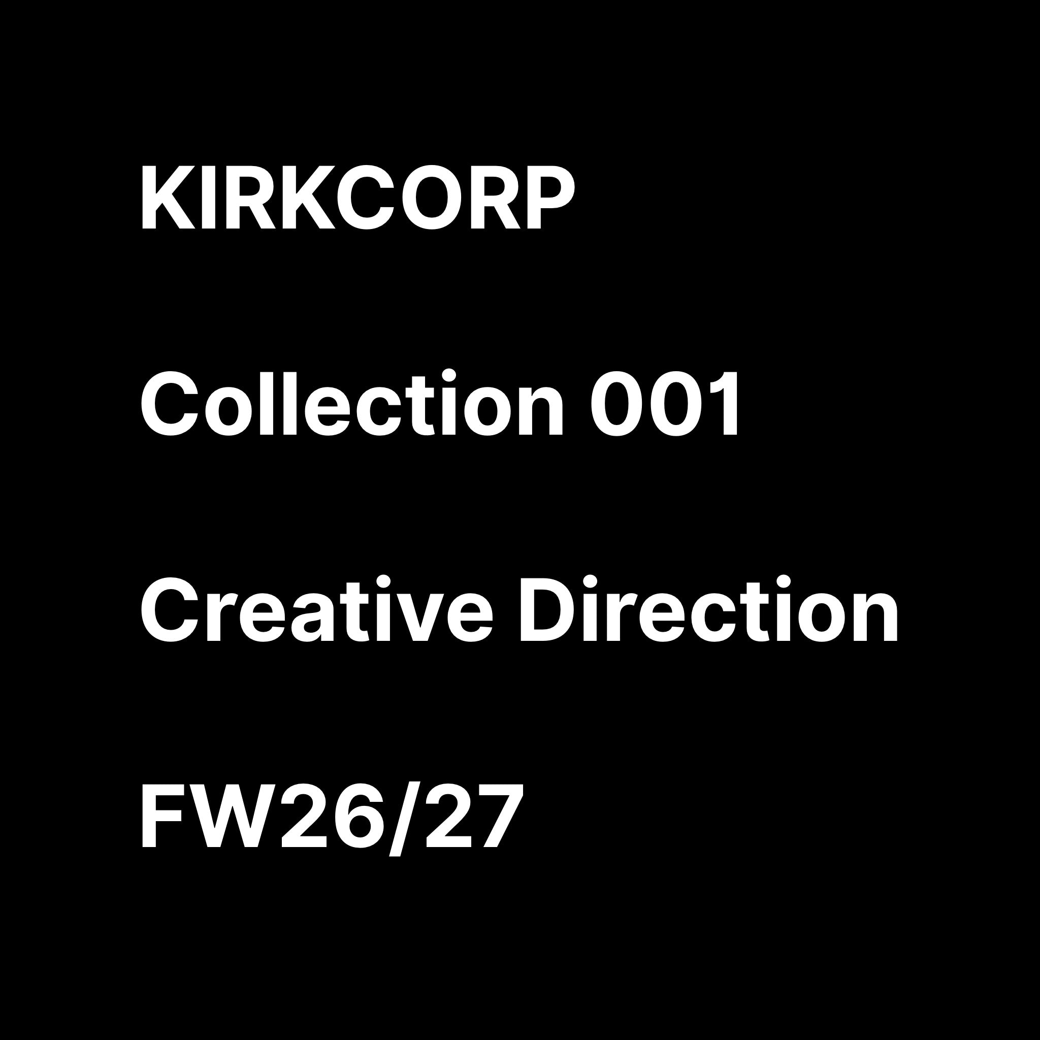 KIRKCORP Collection 001 – Creative Direction
